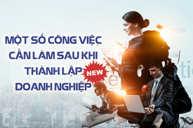 Việc cần làm sau khi thành lập doanh nghiệp