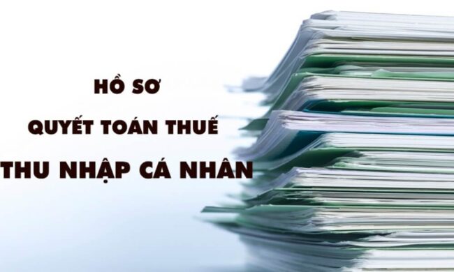 Hồ sơ quyết toán thuế TNCN